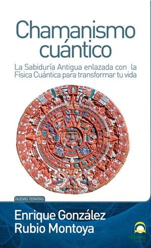 CHAMANISMO CUÁNTICO | 9788498271690 | GONZÁLEZ RUBIO-MONTOYA, ENRIQUE
