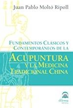 FUNDAMENTOS CLÁSICOS Y CONTEMPORÁNEOS DE LA ACUPUNTURA Y LA MEDICINA TRADICIONAL CHINA | 9788496079922 | MOLTÓ RIPOLL, JUAN PABLO