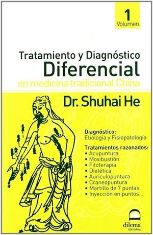 TRATAMIENTO Y DIAGNÓSTICO DIFERENCIAL EN MEDICINA CHINA | 9788496079021 | HE, SHUHAI