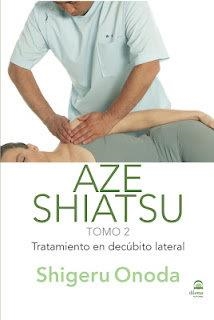 AZE SHIATSU. TRATAMIENTO EN DECÚBITO LATERAL. TOMO 2 | 9788498272536 | ONODA, SHIGERU