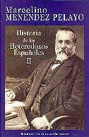 HISTORIA DE LOS HETERODOXOS ESPAÑOLES. II: PROTESTANTISMO Y SECTAS MÍSTICAS. REGALISMO Y ENCICLOPEDIA. HETERODOXIA EN EL SIGLO XIX | 9788479144821 | MENÉNDEZ PELAYO, MARCELINO