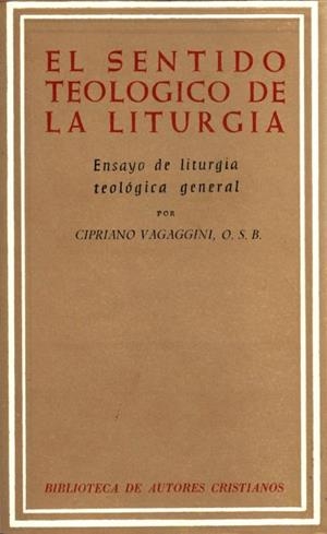 SENTIDO TEOLÓGICO DE LA LITURGIA, EL | 9788422001867 | VAGAGGI, CIPRIANO