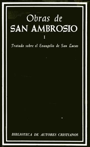 OBRAS DE SAN AMBROSIO. TRATADO SOBRE EL EVANGELIO DE SAN LUCAS | 9788422001690 | SAN AMBROSIO