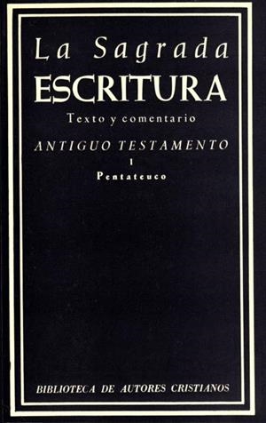 SAGRADA ESCRITURA, LA. ANTIGUO TESTAMENTO. I: PENTATEUCO | 9788422000525 | PROFESORES DE LA COMPAÑÍA DE JESÚS / LEAL, JUAN