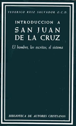 INTRODUCCIÓN A SAN JUAN DE LA CRUZ. EL HOMBRE, LOS ESCRITOS, EL SISTEMA | 9788422000426 | RUIZ SALVADOR, FEDERICO