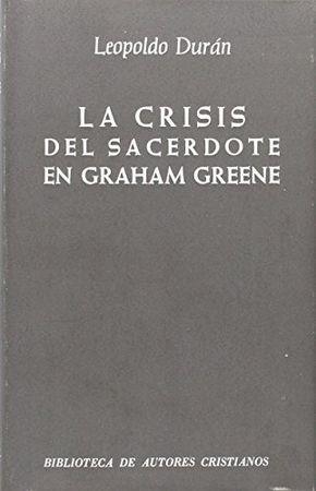 CRISIS DEL SACERDOTE EN GRAHAM GREENE, LA | 9788422007029 | DURÁN, LEOPOLDO