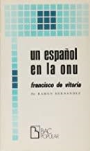 ESPAÑOL EN LA ONU, UN : FRANCISCO DE VITORIA | 9788422008163 | FERNÁNDEZ, RAMÓN