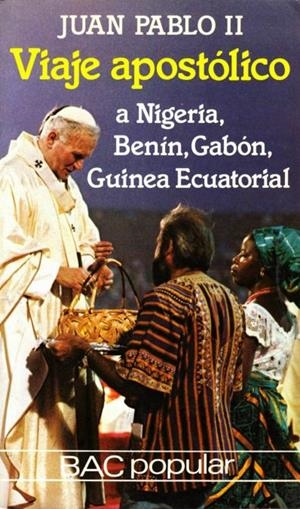 VIAJE APOSTÓLICO A NIGERIA, BENÍN, GABÓN Y GUINEA ECUATORIAL | 9788422010470 | JUAN PABLO II
