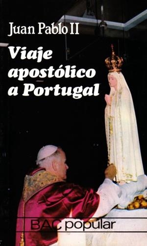 VIAJE APOSTÓLICO A PORTUGAL | 9788422010562 | JUAN PABLO II