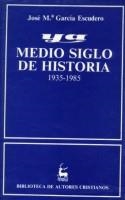 YA : MEDIO SIGLO DE HISTORIA. 1935-1985 | 9788422011743 | GARCÍA ESCUDERO, JOSÉ MARÍA
