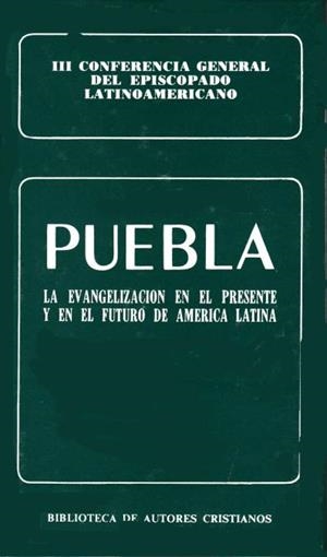 PUEBLA. LA EVANGELIZACIÓN EN EL PRESENTE Y EN EL FUTURO DE AMÉRICA LATINA. III CONFERENCIA GENERAL DEL EPISCOPADO LATINOAMERICANO | 9788422009177 | VARIOS AUTORES