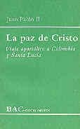 PAZ DE CRISTO, LA. VIAJE APOSTÓLICO A COLOMBIA Y SANTA LUCÍA | 9788422012597 | JUAN PABLO II