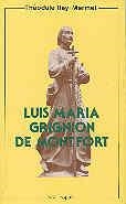LUIS MARÍA GRIGNION DE MONTFORT (1673-1716) | 9788422013488 | REY-MERMET, THEODULE
