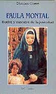 PAULA MONTAL. MADRE Y MAESTRA DE JUVENTUD | 9788422013112 | CUEVA, DIONISIO