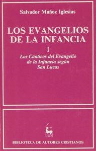 EVANGELIOS DE LA INFANCIA I, LOS : LOS CÁNTICOS DEL EVANGELIO DE LA INFANCIA SEGÚN SAN LUCAS | 9788479140014 | MUÑOZ IGLESIAS, SALVADOR
