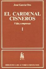 CARDENAL CISNEROS, EL. VIDA Y EMPRESAS. I | 9788479140663 | GARCÍA ORO, JOSÉ