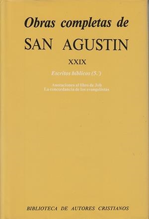 OBRAS COMPLETAS DE SAN AGUSTÍN. XXIX: ESCRITOS BÍBLICOS (5.º): ANOTACIONES AL LIBRO DE JOB. CONCORDANCIA DE LOS EVANGELISTAS | 9788479140717 | SAN AGUSTÍN