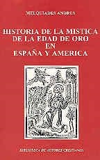 HISTORIA DE LA MÍSTICA DE LA EDAD DE ORO EN ESPAÑA Y AMÉRICA | 9788479141202 | ANDRÉS MARTÍN, MELQUIADES
