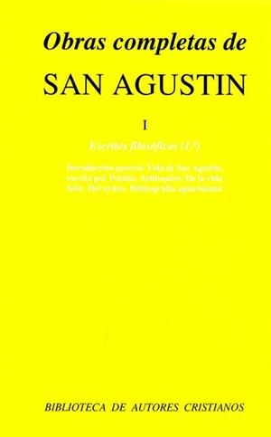 OBRAS COMPLETAS DE SAN AGUSTÍN. I: ESCRITOS FILOSÓFICOS (1.º): INTRODUCCIÓN Y BIOGRAFÍA GENERAL. VIDA DE SAN AGUSTÍN ESCRITA POR SAN POSIDIO. SOLILOQU | 9788422002314 | SAN AGUSTÍN
