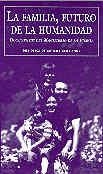FAMILIA, FUTURO DE LA HUMANIDAD, LA. DOCUMENTOS DEL MAGISTERIO ECLESIÁSTICO | 9788479141806 | VARIOS AUTORES