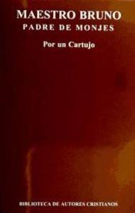 MAESTRO BRUNO, PADRE DE MONJES | 9788479141776 | UN CARTUJO (GERARDO POSADA SÁEZ DE SANTAMARÍA)
