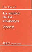 LA UNIDAD DE LOS CRISTIANOS, LA. CARTA ENCÍCLICA "UT UNUM SINT" | 9788479141837 | JUAN PABLO II