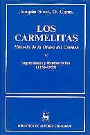 CARMELITAS, LOS. HISTORIA DE LA ORDEN DEL CARMEN. V: SUPRESIONES Y RESTAURACIÓN (1750-1959) | 9788479141738 | SMET, JOAQUÍN