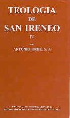 TEOLOGÍA DE SAN IRENEO. IV: TRADUCCIÓN Y COMENTARIO DEL LIBRO IV DEL ADVERSUS HAERESES | 9788479142704 | ORBE, ANTONIO