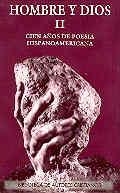 HOMBRE Y DIOS. II: CINCUENTA AÑOS DE POESÍA HISPANOAMERICANA (1900-1955) | 9788479142261 | SORIANO P.-VILLAMIL, M.ª ENRIQUETA / MAÍCAS GARCÍA-ASENJO, PILAR
