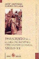 JESUCRISTO EN LA LITERATURA ESPAÑOLA E HISPANOAMERICANA DEL SIGLO XX | 9788479143381 | CARRO CELADA, JOSÉ ANTONIO
