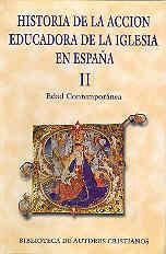 HISTORIA DE LA ACCIÓN EDUCADORA DE LA IGLESIA EN ESPAÑA. II: EDAD CONTEMPORÁNEA | 9788479142957 | VARIOS AUTORES