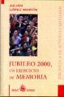 JUBILEO 2000, UN EJERCICIO DE MEMORIA | 9788479143787 | LÓPEZ MARTÍN, JULIÁN