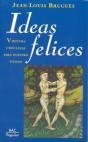 IDEAS FELICES. VIRTUDES CRISTIANAS PARA NUESTRO TIEMPO | 9788479143459 | BRUGUÉS, JEAN-LOUIS