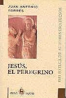 JESÚS, EL PEREGRINO | 9788479143923 | TORRES, JUAN ANTONIO