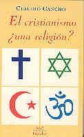 CRISTIANISMO, ¿UNA RELIGIÓN?, EL | 9788479143503 | GANCHO, CLAUDIO