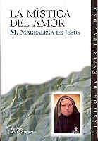 MÍSTICA DEL AMOR, LA | 9788479143671 | MAGDALENA DE JESÚS