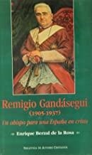 REMIGIO GANDÁSEGUI (1905-1937). UN OBIPSO PARA UNA ESPAÑA EN CRISIS | 9788479144388 | BERZAL DE LA ROSA, ENRIQUE