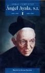 OBRAS COMPLETAS DE ÁNGEL AYALA, S.I. I | 9788479144524 | AYALA, ÁNGEL