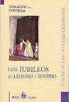 JUBILEOS, SU HISTORIA Y SENTIDO, LOS | 9788479143992 | ORTEGA MARTÍN, JOAQUÍN L.