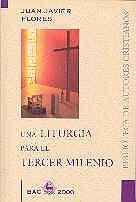 LITURGIA PARA EL TERCER MILENIO, UNA | 9788479144333 | FLORES, JUAN JAVIER
