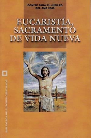 EUCARISTÍA, SACRAMENTO DE VIDA NUEVA | 9788479144364 | COMITÉ PARA EL JUBILEO DEL AÑO 2000