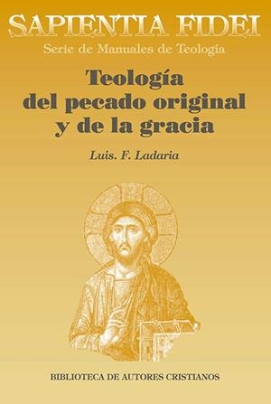 TEOLOGÍA DEL PECADO ORIGINAL Y DE LA GRACIA | 9788479145828 | LADARIA, LUIS F.
