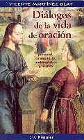 DIÁLOGOS DE LA VIDA DE ORACIÓN. PERSONAL, COMUNITARIA, CONTEMPLATIVA Y MÍSTICA | 9788479146160 | MARTÍNEZ BLAT, VICENTE