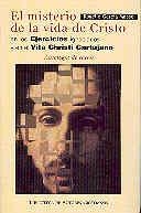 MISTERIO DE LA VIDA DE CRISTO EN LOS EJERCICIOS IGNACIANOS Y EN EL "VITA CHRISTI CARTUJANO", EL | 9788479146061 | GARCÍA MATEO, ROGELIO