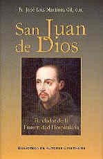 SAN JUAN DE DIOS, FUNDADOR DE LA FRATERNIDAD HOSPITALARIA | 9788479146146 | MARTÍNEZ GIL, JOSÉ LUIS
