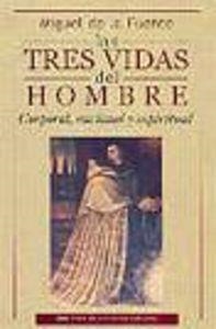 TRES VIDAS DEL HOMBRE, LAS. CORPORAL, RACIONAL Y ESPIRITUAL | 9788479145217 | FUENTE, MIGUEL DE LA