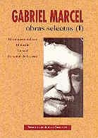 OBRAS SELECTAS DE GABRIEL MARCEL. I: EL MISTERIO DEL SER. EL DARDO. LA SED. LA SE¿AL DE LA CRUZ | 9788479145422 | MARCEL, GABRIEL