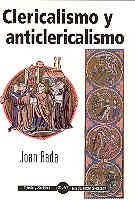 CLERICALISMO Y ANTICLERICALISMO | 9788479145491 | BADA ELÍAS, JOAN