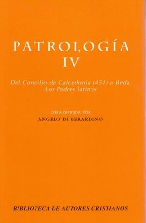 PATROLOGÍA. IV: DEL CONCILIO DE CALCEDONIA (451) A BEDA. LOS PADRES LATINOS | 9788479144814 | VARIOS AUTORES
