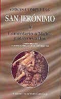 OBRAS COMPLETAS DE SAN JERÓNIMO. II: COMENTARIO A MATEO Y OTROS ESCRITOS: PRÓLOGOS Y PREFACIOS A DIFERENTES TRATADOS. VIDA DE TRES MONJES. LIBRO DE LO | 9788479145460 | SAN JERÓNIMO